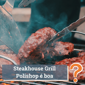 churrasqueira steakhouse grill polishop é boa